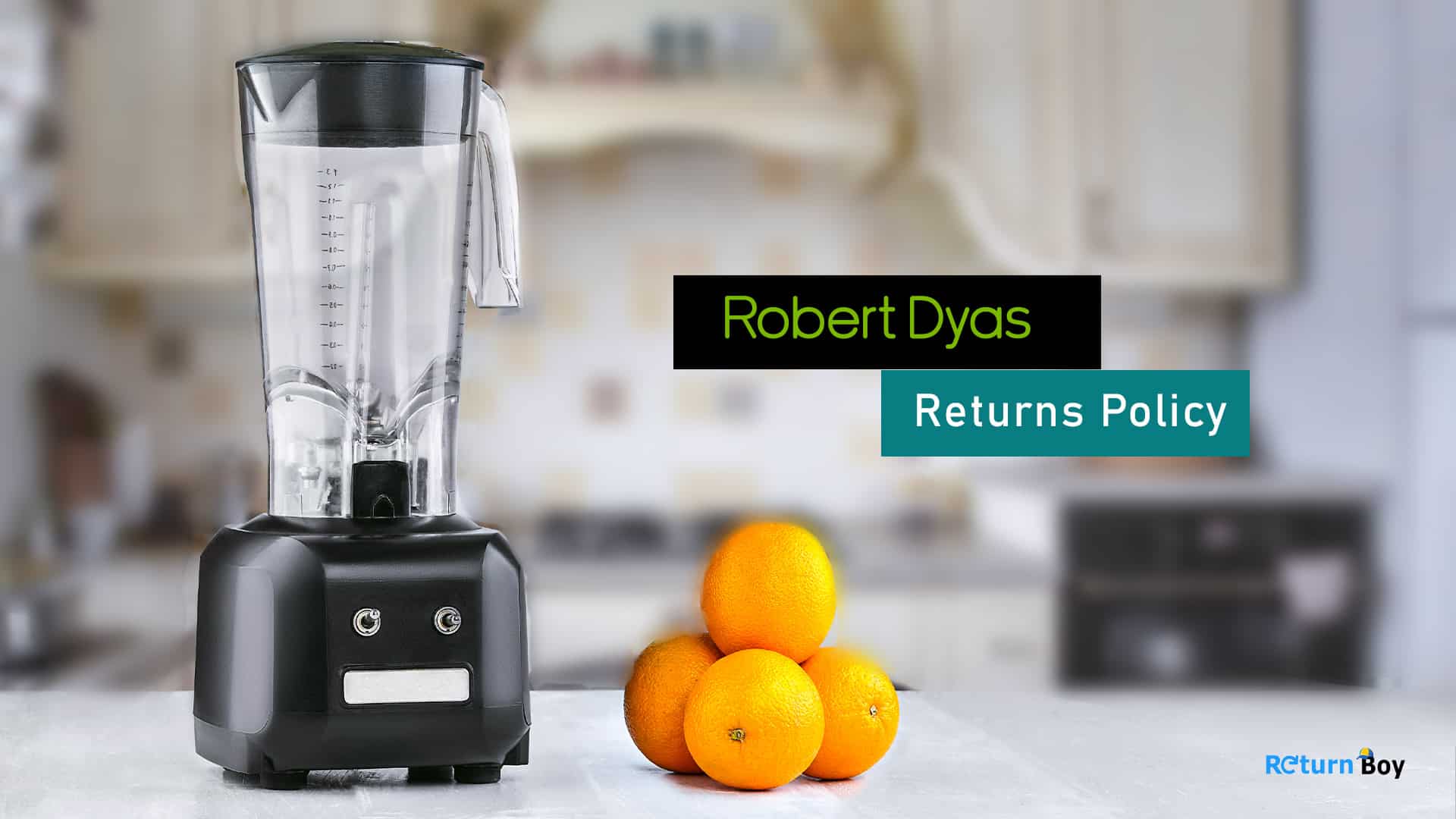 Robert Dyas Returns Policy Return Boy